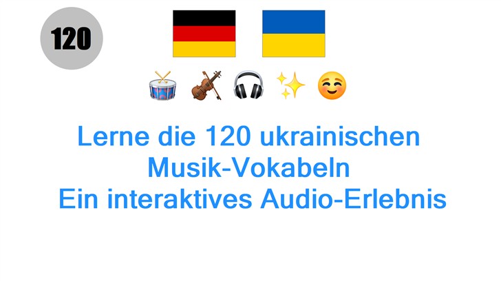 Lerne die 120 ukrainischen Musik-Vokabeln: Ein interaktives Audio-Erlebnis